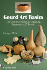 Gourd Art Basics af Angela Mohr