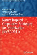 Nature Inspired Cooperative Strategies for Optimization (NICSO 2013)