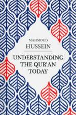 Understanding the Qur'an Today af Mahmoud Hussein