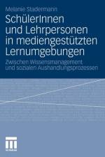 Schulerinnen Und Lehrpersonen in Mediengestutzten Lernumgebungen af Melanie Stadermann