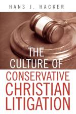 The Culture of Conservative Christian Litigation af Hans J. Hacker