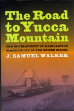 The Road to Yucca Mountain af J. Samuel Walker