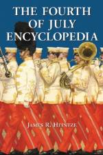 The Fourth of July Encyclopedia af James R. Heintze