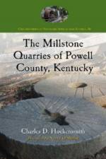 The Millstone Quarries of Powell County, Kentucky af Charles D. Hockensmith