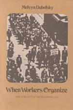 When Workers Organize af Melvyn Dubofsky