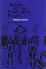 Jig Cook and the Provincetown Players af Robert K. Sarlos
