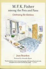 M. F. K. Fisher among the Pots and Pans af Joan Reardon