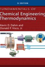 Fundamentals of Chemical Engineering Thermodynamics, SI Edition af Kevin (Rowan University) Dahm