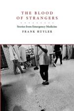 The Blood of Strangers af Frank Huyler