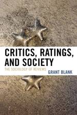 Critics, Ratings, and Society af Grant Blank