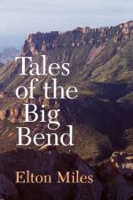 Tales of Big Bend af E. Miles