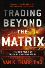 Trading Beyond the Matrix af Van K. Tharp