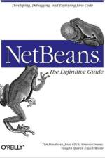 NetBeans: The Definitive Guide af Jesse Glick Tim Boubdrea