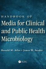Handbook of Media for Clinical and Public Health Microbiology af Ronald M. Atlas
