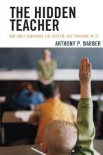 The Hidden Teacher af Anthony P. Barber