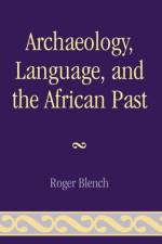 Archaeology, Language, and the African Past af Roger Blench