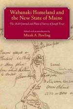 Wabanaki Homeland and the New State of Maine