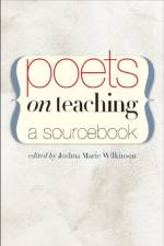 Poets on Teaching af Joshua Wilkinson