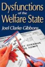 Dysfunctions of the Welfare State af Joel Gibbons