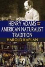 Henry Adams and the American Naturalist Tradition af Harold Kaplan