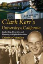 Clark Kerr's University of California af Cristina Gonzalez
