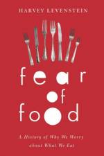 Fear of Food af Harvey Levenstein