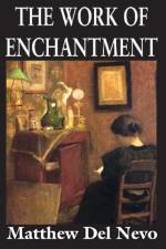 The Work of Enchantment af Matthew Del Nevo