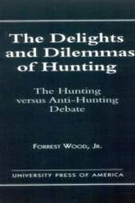 The Delights and Dilemmas of Hunting af Wood Jr