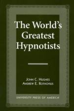 The World's Greatest Hypnotists af John C. Hughes
