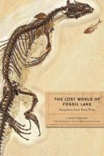 The Lost World of Fossil Lake af Lance Grande