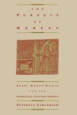 The Pursuit of Heresy af Elisheva Carlebach