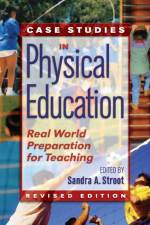Case Studies in Physical Education af Sandra Stroot