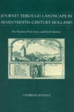 Journey through Landscape in Seventeenth-Century Holland af Catherine Levesque