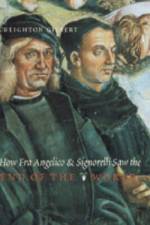 How Fra Angelico and Signorelli Saw the End of the World af Creighton E. (Yale) Gilbert