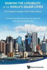 Ranking The Liveability Of The World's Major Cities: The Global Liveable Cities Index (Glci) af Linda (S'pore Univ Of Social Sciences Low