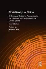 Christianity in China af Xiaoxin Wu