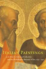 Italian Paintings, 1250–1450, in the John G. Johnson Collection and the Philadelphia Museum of Art af Carl (Philadelphia Museum of Art) Strehlke
