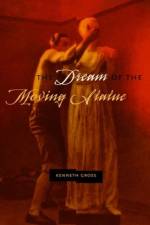 The Dream of the Moving Statue af Kenneth (University of Rochester) Gross