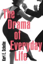 The Drama of Everyday Life af Karl Scheibe