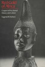 Red Gold of Africa af Eugenia W. Herbert