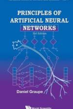 Principles Of Artificial Neural Networks (3rd Edition) af Daniel (-) Graupe
