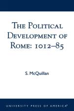 The Political Development of Rome: 1012-85 af S. McQuillan