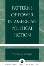 Patterns of Power in American Political Fiction af Thomas J. Kemme