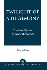 Twilight of a Hegemony af George Liska