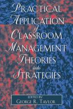 Practical Application of Classroom Management Theories into Strategies af George R. Taylor