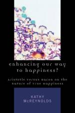 Enhancing Our Way to Happiness? af Kathy McReynolds