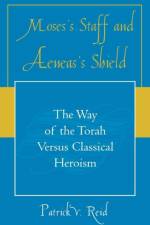 Moses' Staff and Aeneas' Shield af Patrick V. Reid