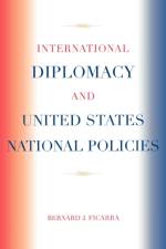 International Diplomacy and United States National Policies af Bernard J. Ficarra