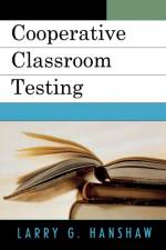 Cooperative Classroom Testing af Larry G. Hanshaw