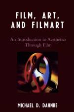 Film, Art, and Filmart af Michael D. Dahnke